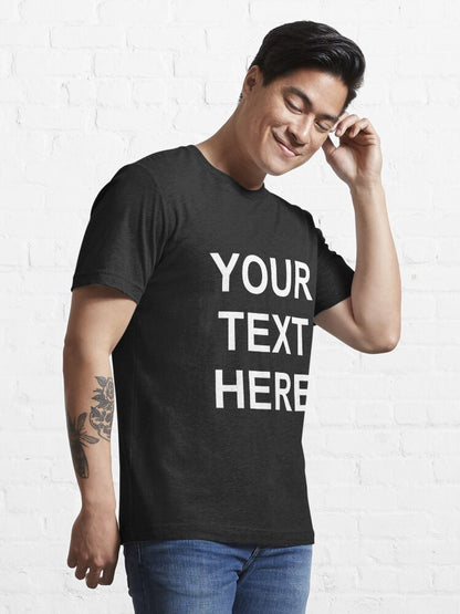 Your Text Here Tee